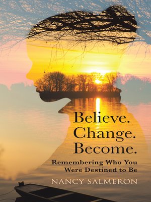 cover image of Believe. Change. Become.